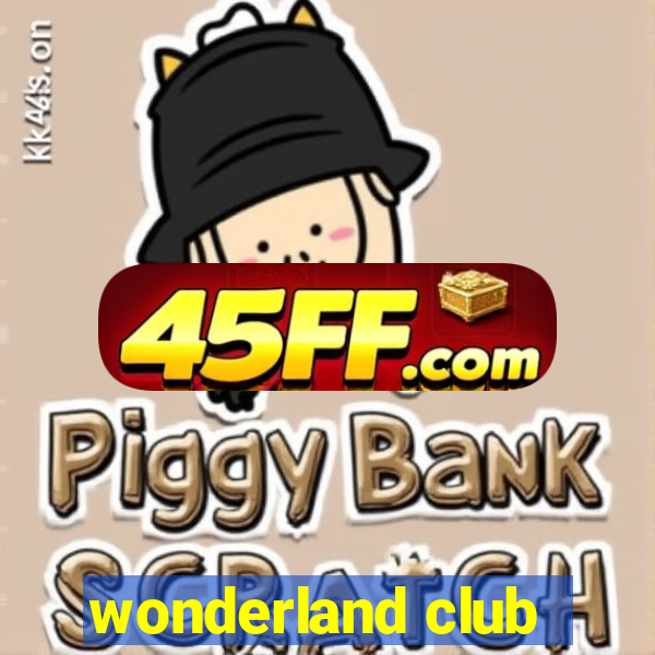 wonderland club